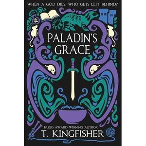 Paladin's Grace -- T. Kingfisher